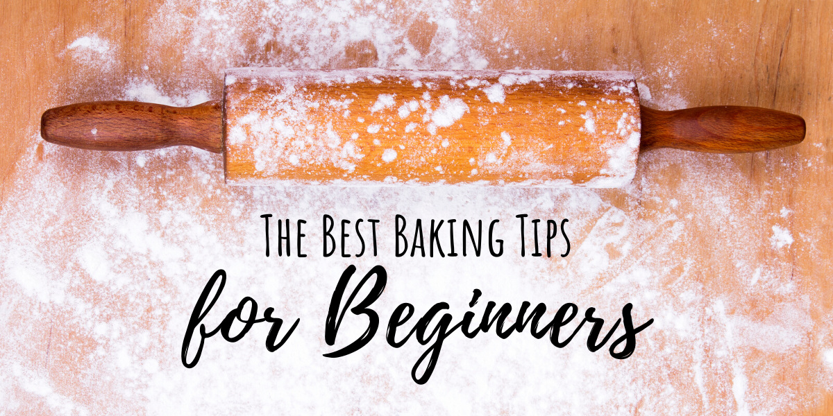 The Best Baking Tips For Beginners - Tricks For Bakers