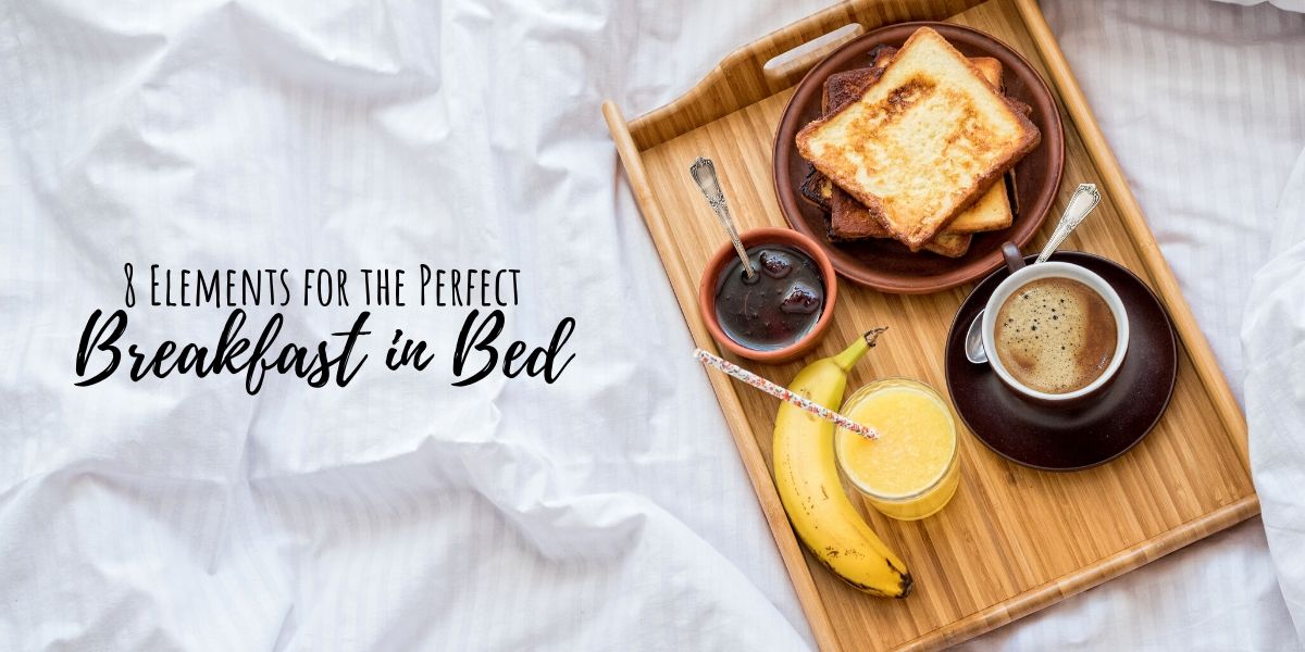 8 Elements For The Perfect Breakfast In Bed - Hygge Living